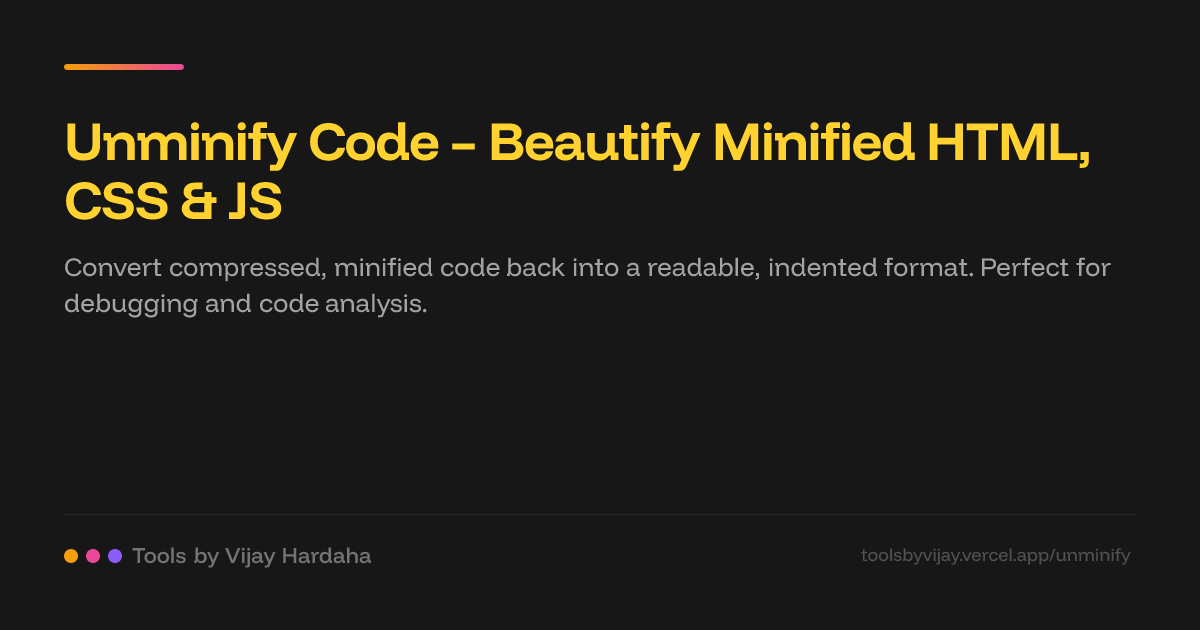 Unminify Code – Beautify Minified HTML, CSS & JS — Tools by Vijay Hardaha